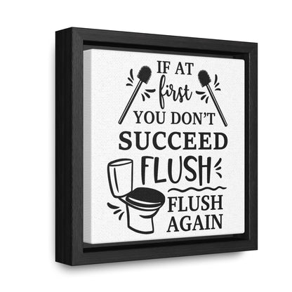 If At First You Don't Succeed Canvas Wraps, Square Frame