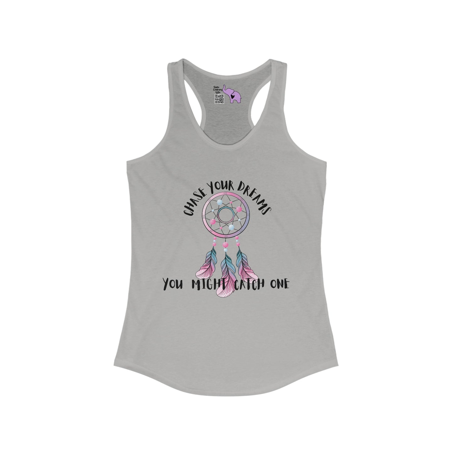 Chase Your Dreams, You Might Catch One Women's Ideal Racerback Tank