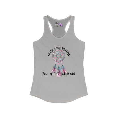 Chase Your Dreams, You Might Catch One Women's Ideal Racerback Tank