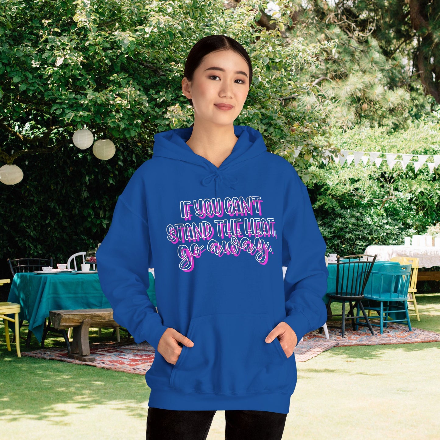 If You Can't Stand The Heat, Go Away Heavy Blend™ Hooded Sweatshirt