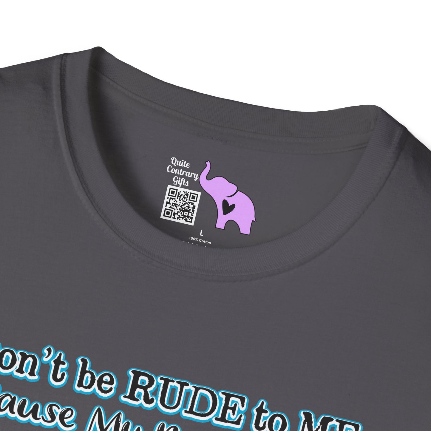 Don't Be Rude To Me... (Rooster) Adult T-shirt