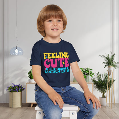 Feeling Cute Might Throw A Tantrum Later Heavy Cotton™ Toddler T-shirt