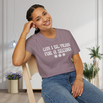 Can I Be Mean For A Second Adult T-shirt