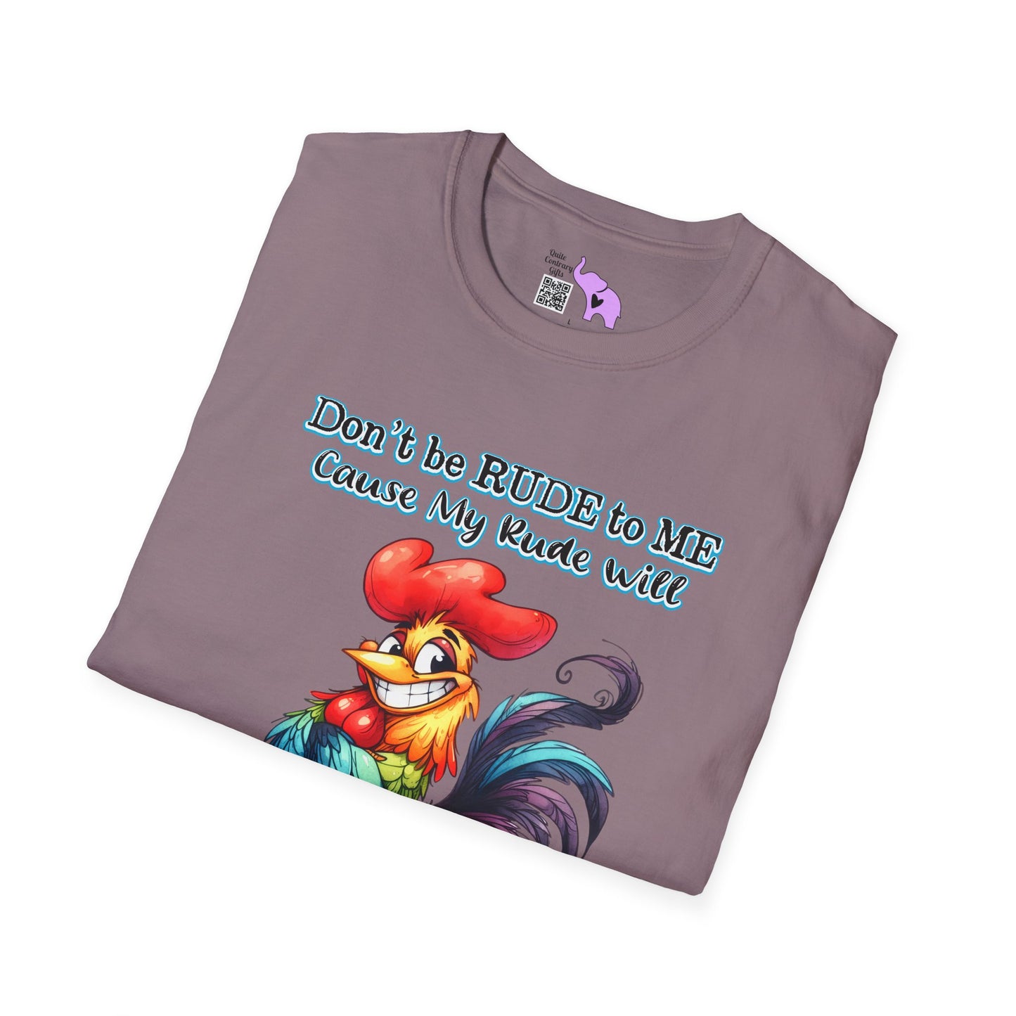 Don't Be Rude To Me... (Rooster) Adult T-shirt