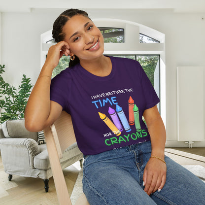 I Have Neither The Time Nor The Crayons To Explain This To You Adult T-shirt