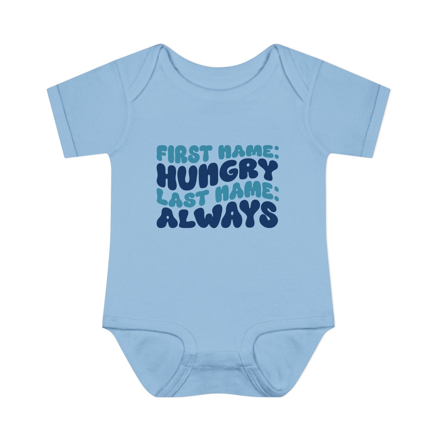 First Name: Hungry Last Name: Always Infant Baby Rib Bodysuit