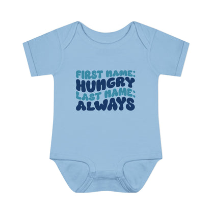 First Name: Hungry Last Name: Always Infant Baby Rib Bodysuit
