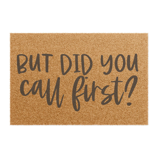 But Did You Call First? Coconut Fiber Doormat