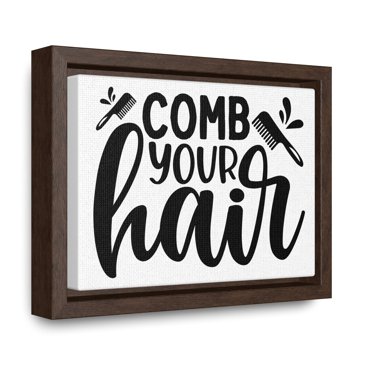 Comb Your Hair Canvas Wraps, Horizontal Frame