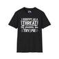 I Identify As A Threat; My Prounouns Are Try/Me Adult T-shirt