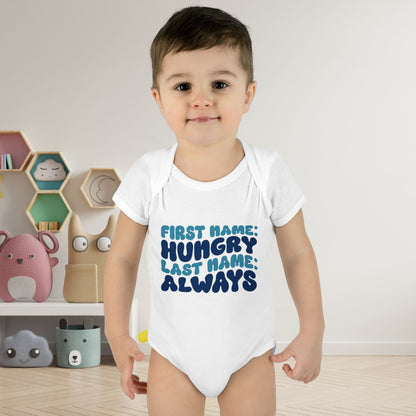 First Name: Hungry Last Name: Always Infant Baby Rib Bodysuit