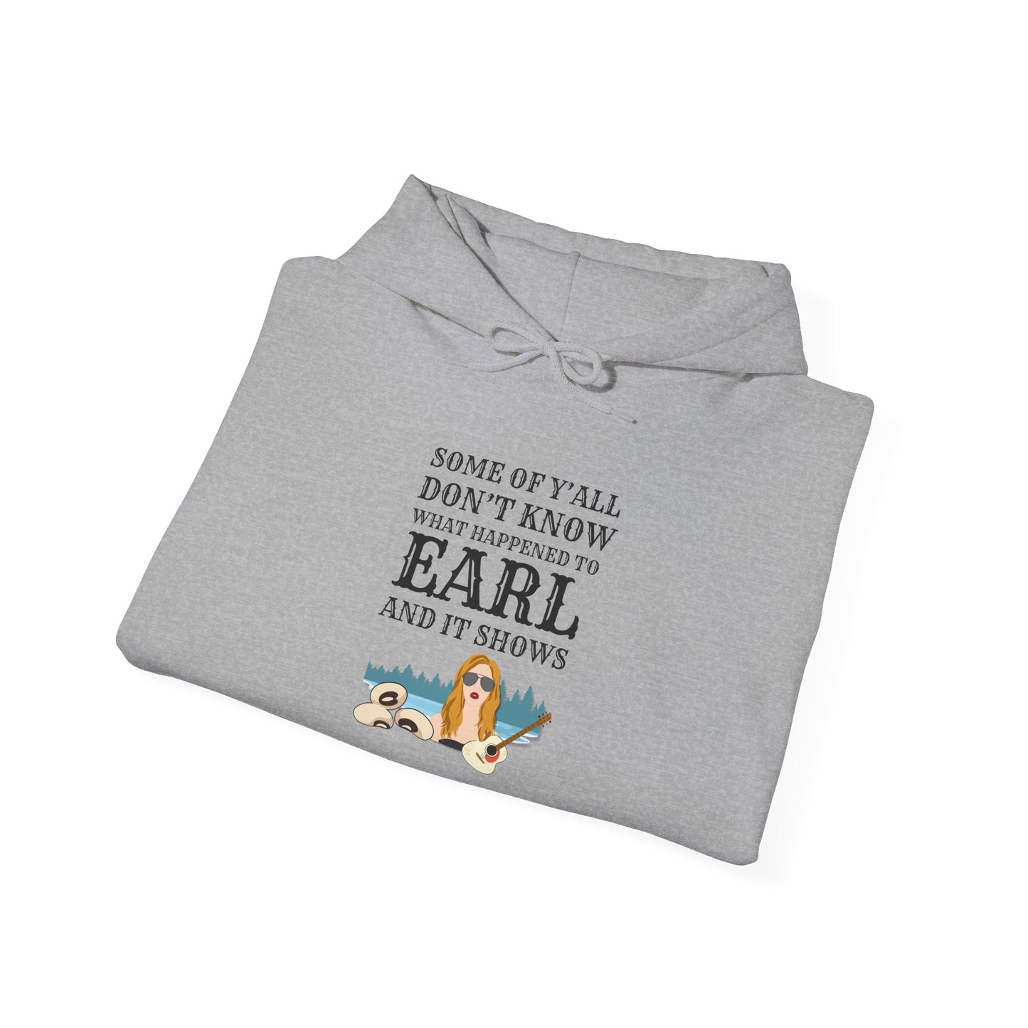 Some Of Y'all Don't Know What Happened To Earl... Heavy Blend™ Hooded Sweatshirt