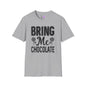 Bring Me Chocolate Adult T-shirt