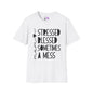 Mama Stressed Blessed Sometimes A Mess Adult T-shirt