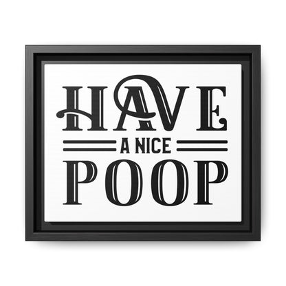 Have A Nice Poop (Horizontal) Framed Canvas Bathroom Art