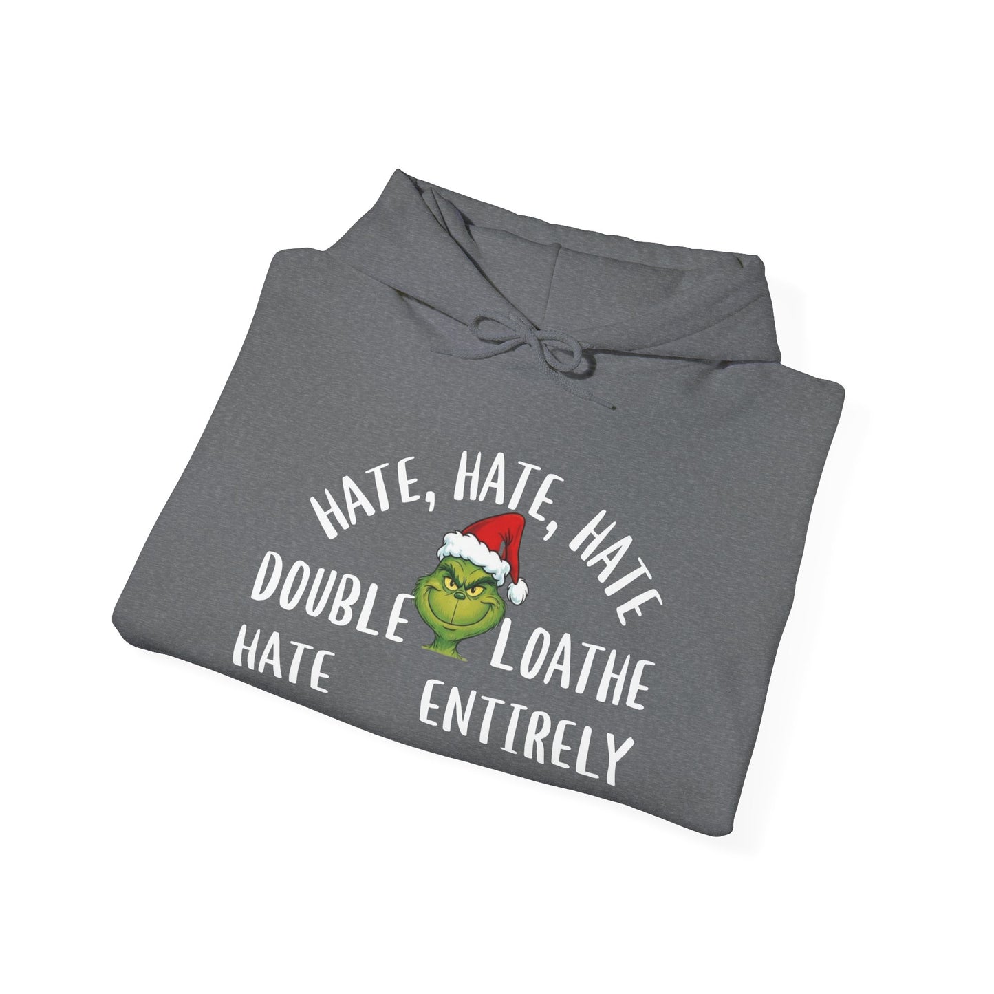 Hate, Hate, Hate, Double Hate, Loathe Entirely Adult Heavy Blend™ Hooded Sweatshirt