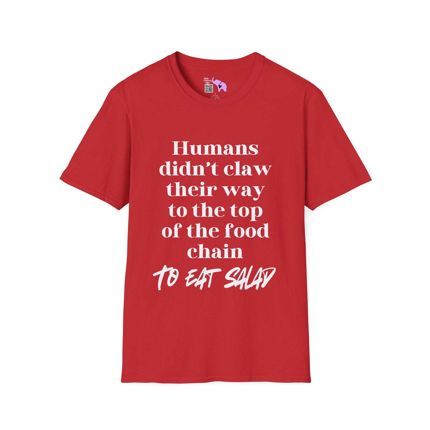 Humans Didn't Claw Their Way To The Top of The Food Chain To Eat Salad Adult T-shirt
