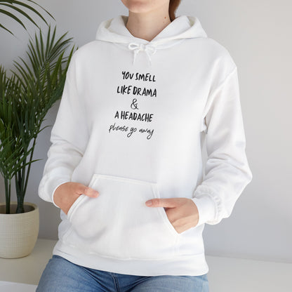 You Smell Like Drama & A Headache Heavy Blend™ Hooded Sweatshirt