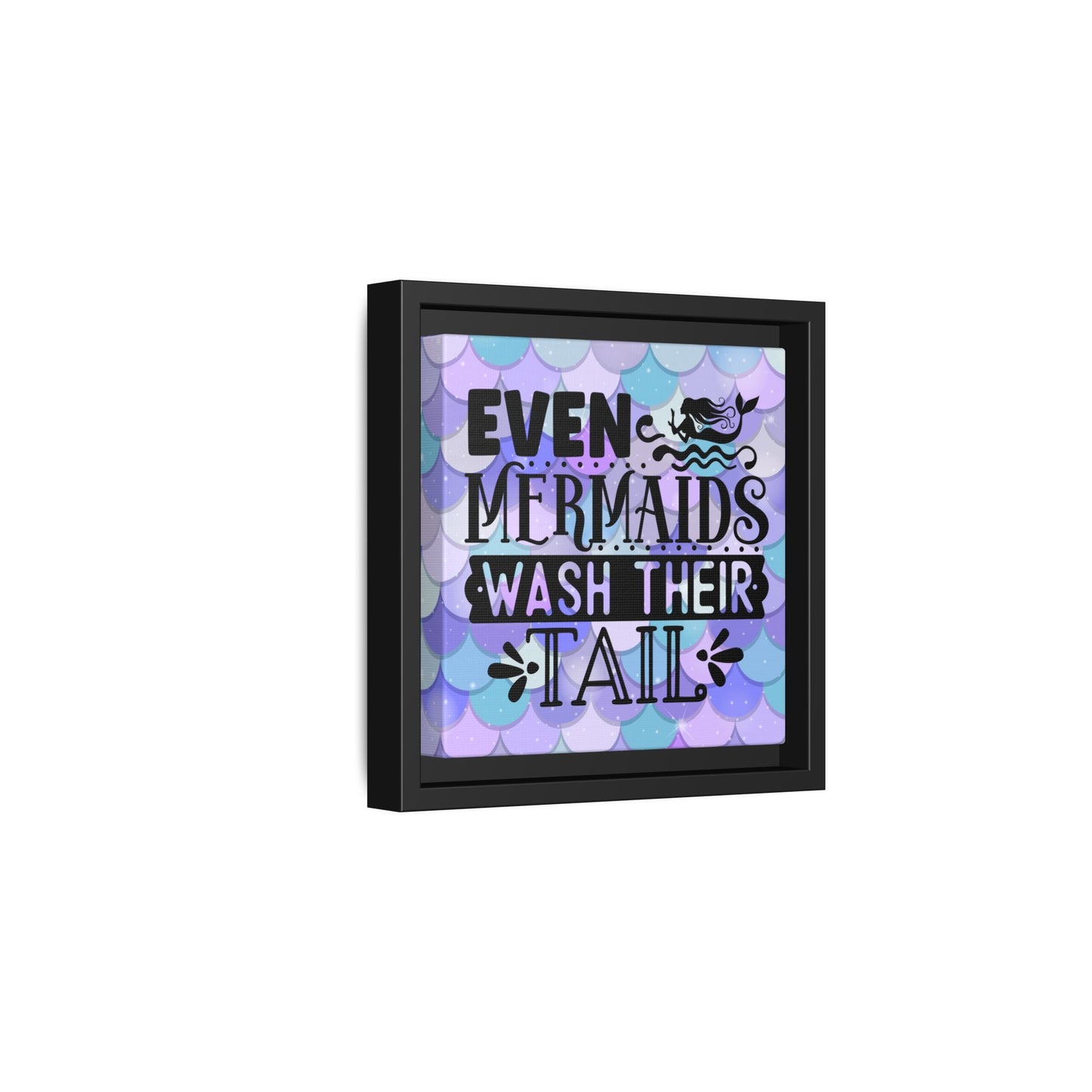 Even Mermaids Wash Their Tail Canvas Bathroom Art