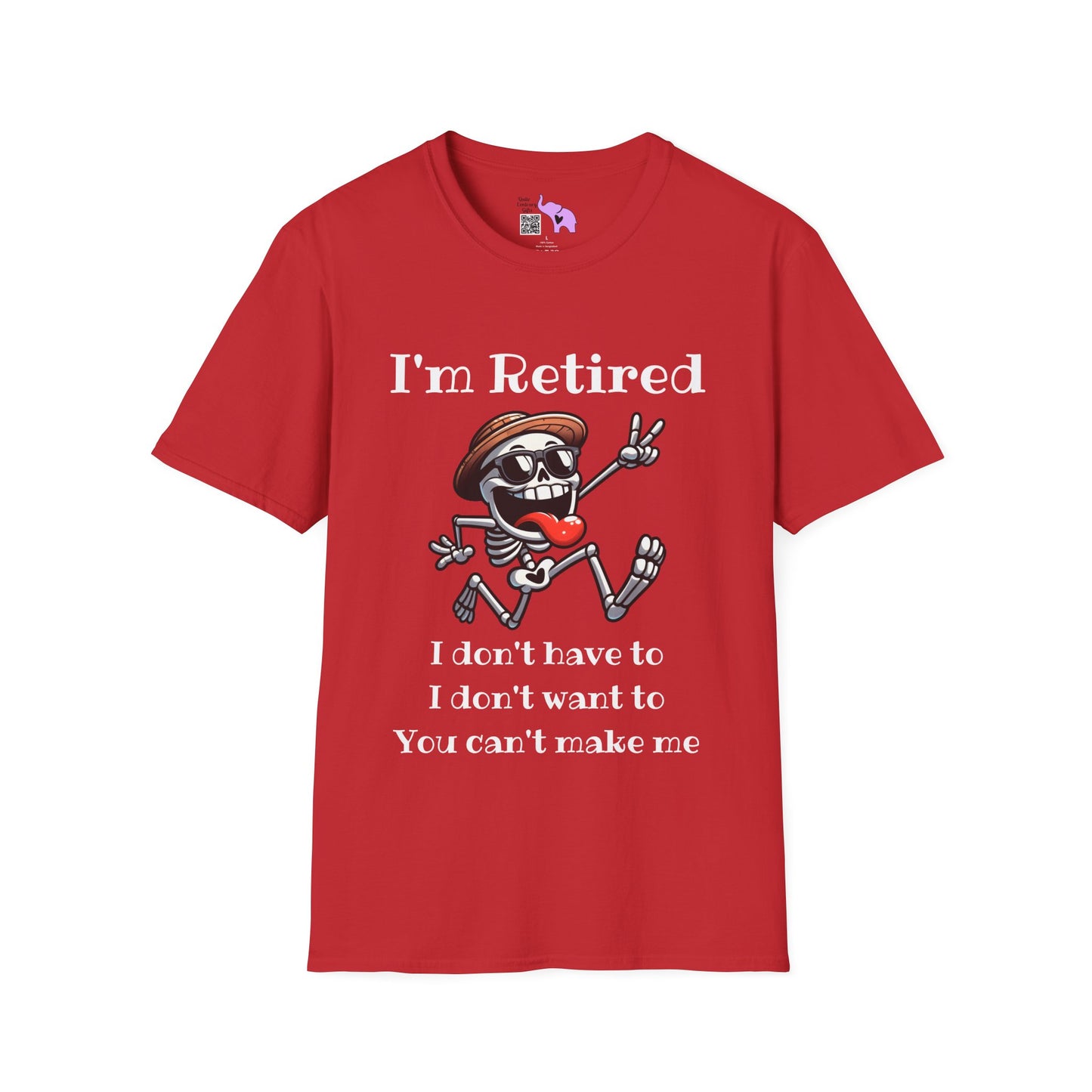 I'm Retired I Don't Have To I Don't Want To You Can't Make Me Adult T-shirt