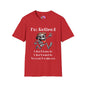 I'm Retired I Don't Have To I Don't Want To You Can't Make Me Adult T-shirt