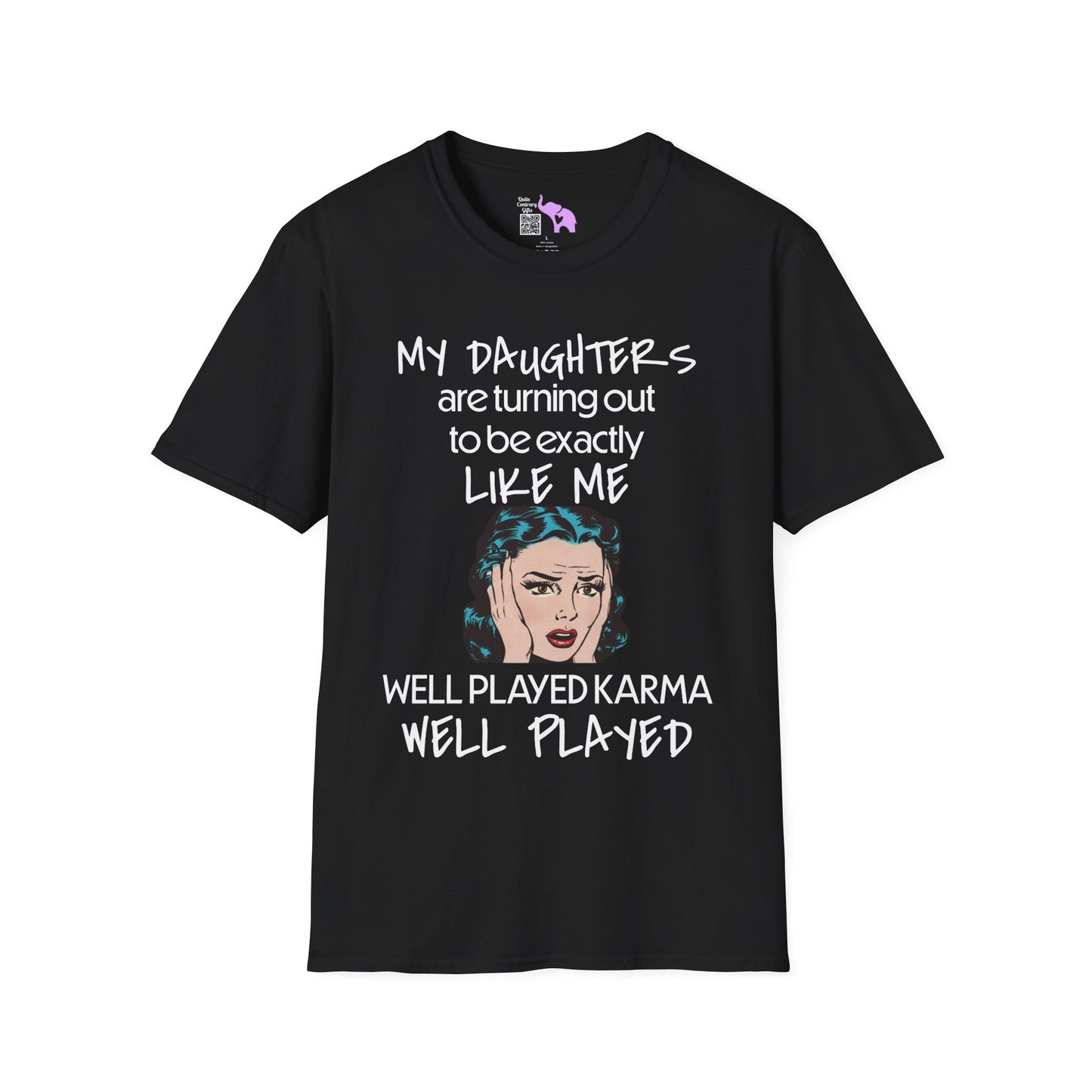 My Daughters Are Turning Out To Be Exactly Like Me... Adult T-shirt