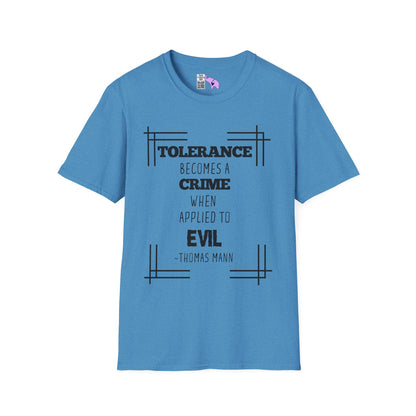 Tolerance Becomes A Crime When Applied to Evil Adult T-shirt