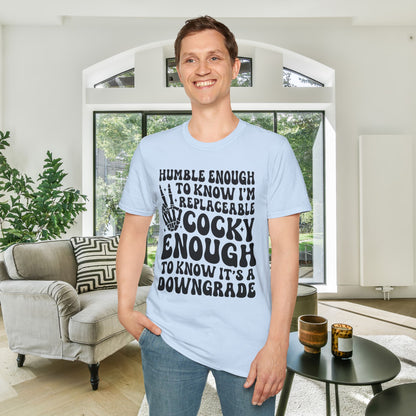 Humble Enough To Know I'm Replaceable... Adult T-shirt