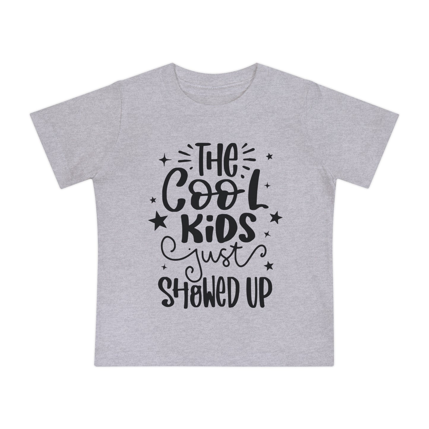 The Cool Kids Just Showed Up Infant T-Shirt