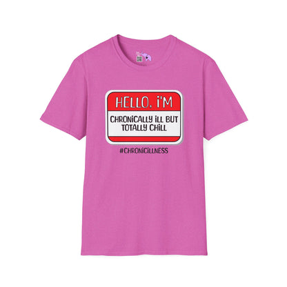 Hello, I'm Chronically Ill But Totally Chill Adult T-shirt
