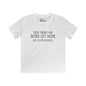 Some Things Are Better Left Alone Like Me For Instance Youth Softstyle Tee