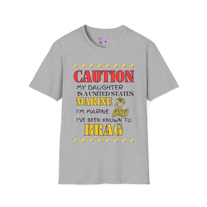 Caution My Daughter is a US Marine I've Been Known to Brag (Dad) Unisex Softstyle T-Shirt