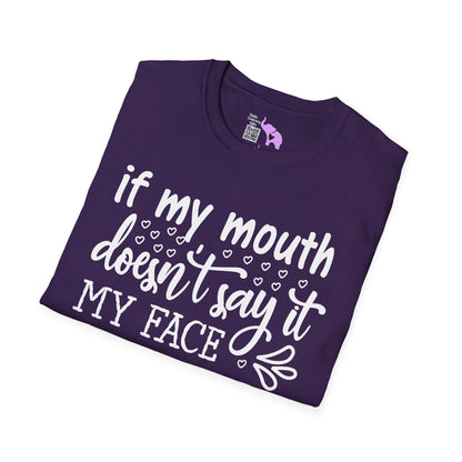 If My Mouth Doesn't Say It My Face Definitely Will Adult T-shirt