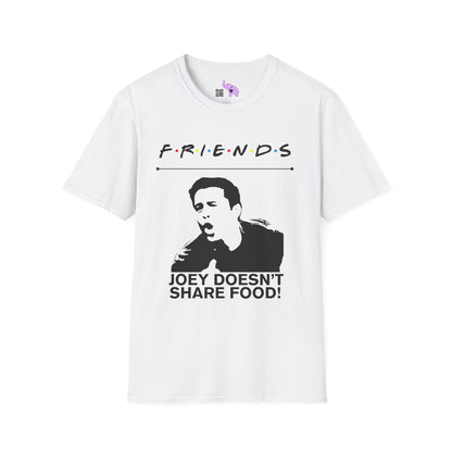 Friends; Joey Doesn't Share Food Adult T-shirt