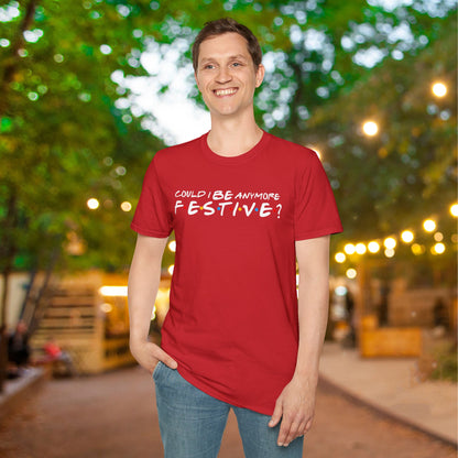 Could I BE Anymore Festive? (Friends, Phoebe's Christmas Song) Adult T-shirt