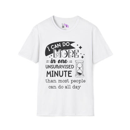 I Can Do More In One Unsupervised Minute... Adult T-shirt