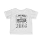 I Am Why We Cannot Have Nice Things Infant Soft T-Shirt