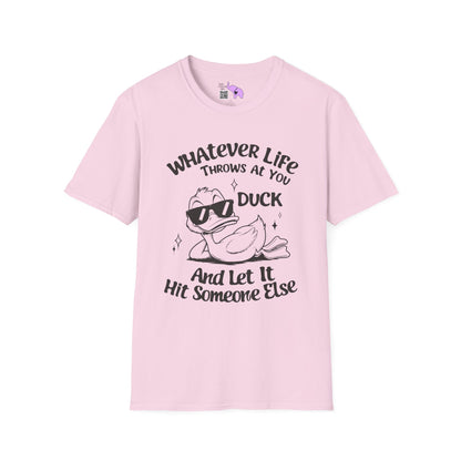 Whatever Life Throws At You Duck And Let It Hit Someone Else Adult T-shirt