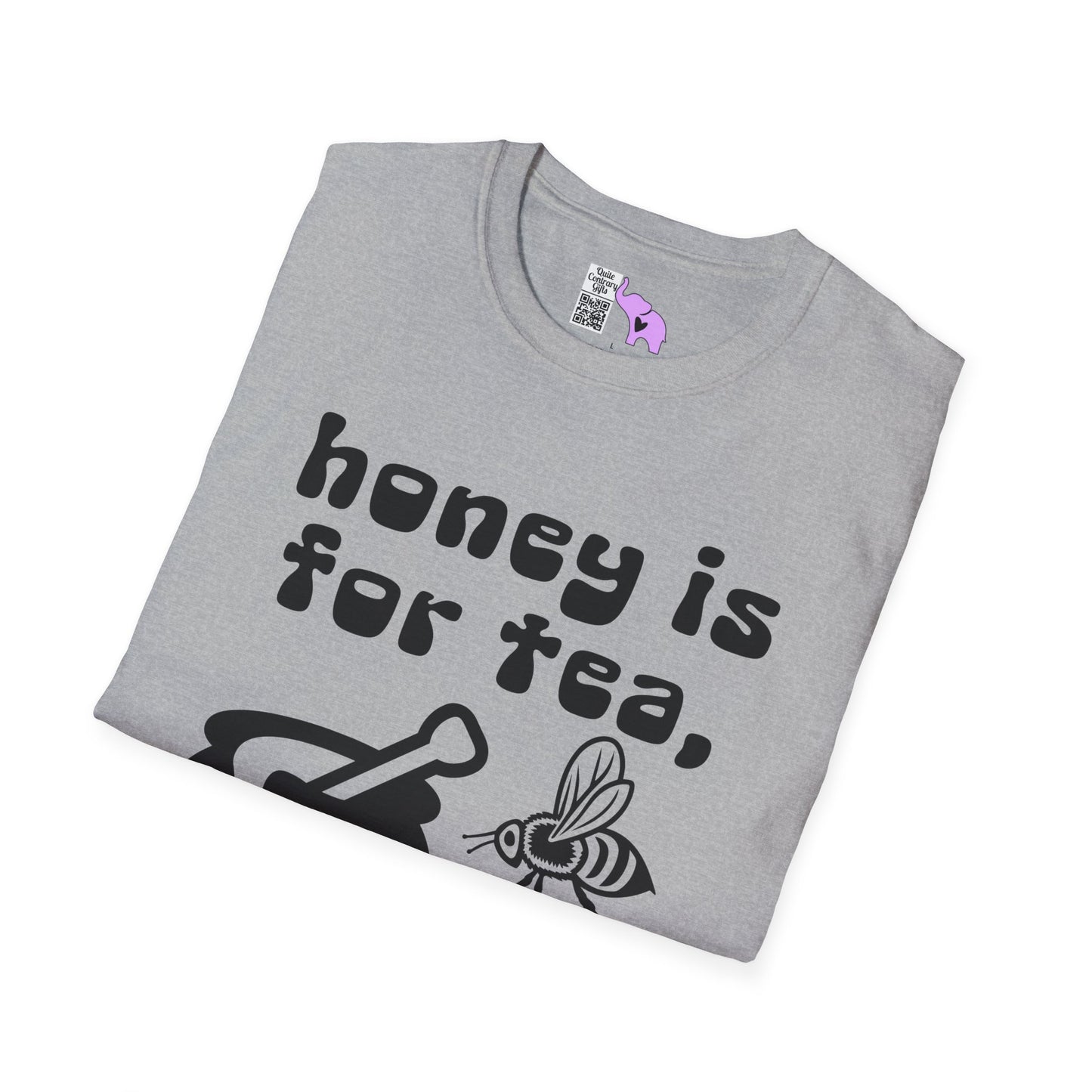 Honey Is For Tea Not Me Adult T-shirt