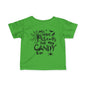 Will Trade My Parents for Candy Infant Soft T-Shirt