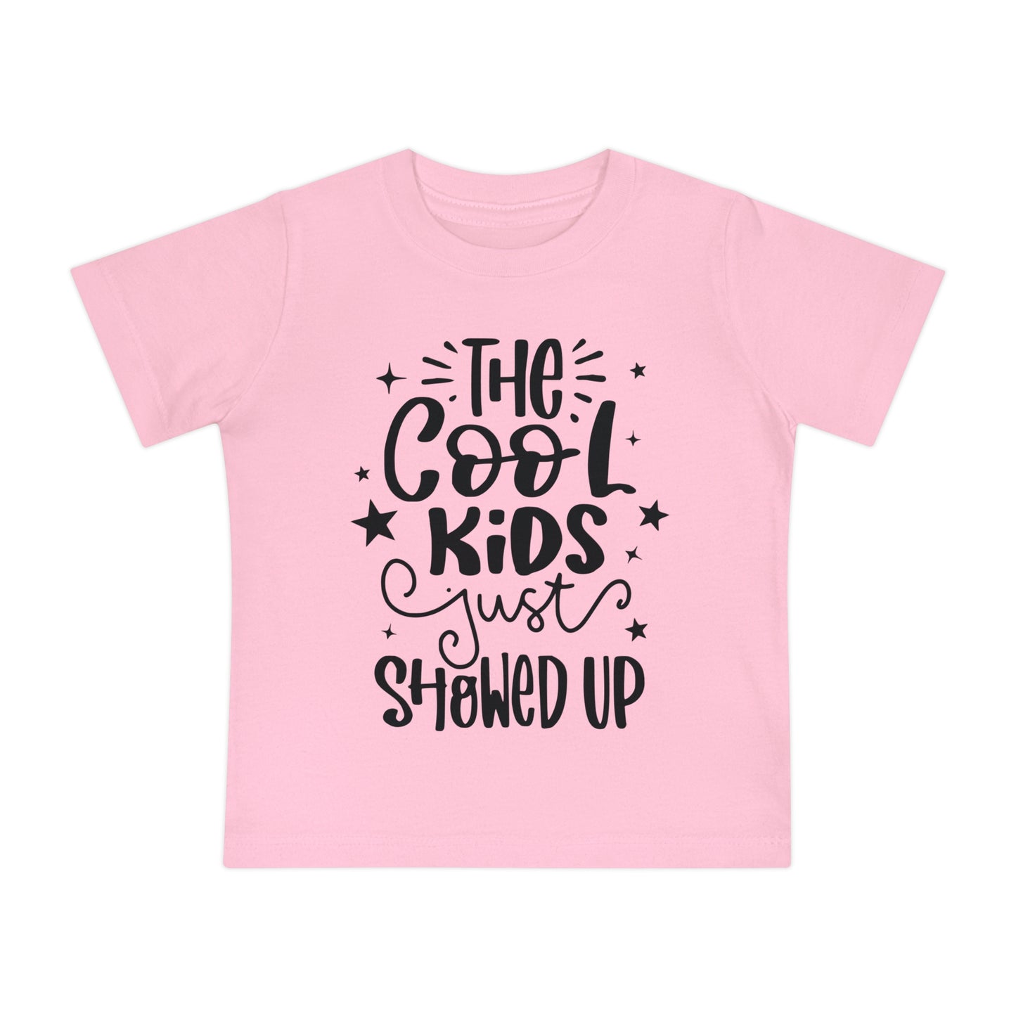 The Cool Kids Just Showed Up Infant T-Shirt