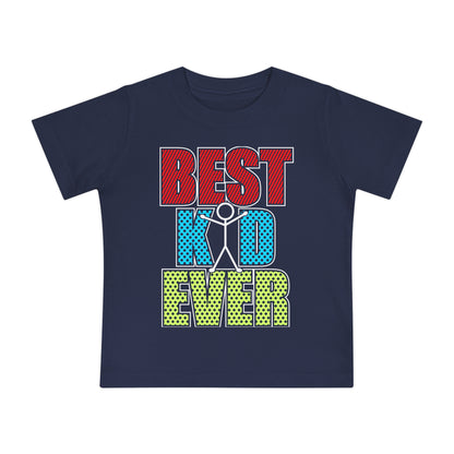 Best Kid Ever (Colorful) Infant T-Shirt
