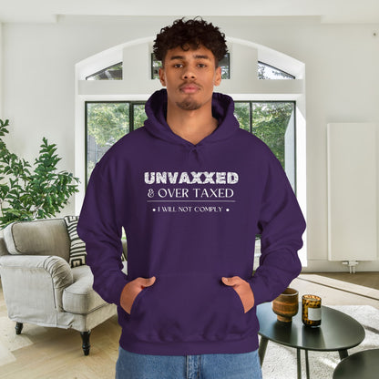 Unvaxxed and Overtaxed I Will Not Comply Heavy Blend™ Hooded Sweatshirt