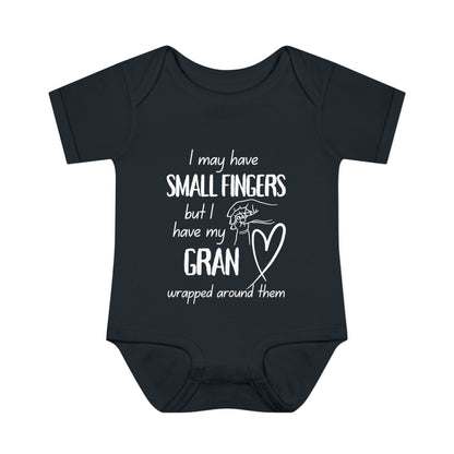 I May Have Small Fingers But I Have My GRAN Wrapped Around Them Infant Baby Rib Bodysuit