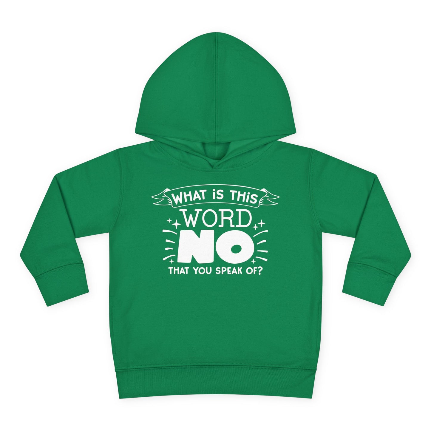 What Is This Word No That You Speak Of? Toddler Hoodie