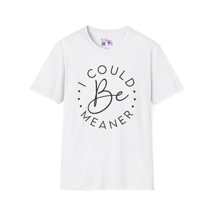 I Could Be Meaner Adult T-shirt