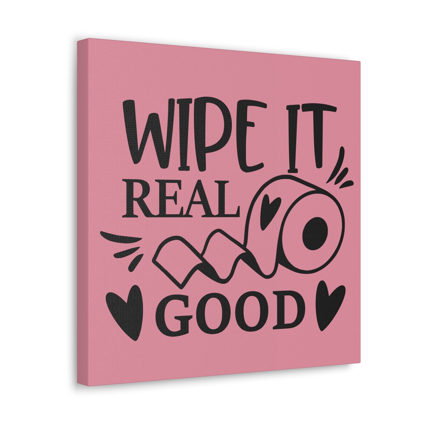 Wipe It Real Good Canvas Square Wraps w/o Frame