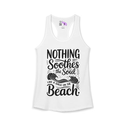 Nothing Soothes the Soul LIke A Walk on the Beach Women's Ideal Racerback Tank
