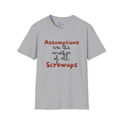 Assumptions Are The Mother of All Screwups Adult T-shirt