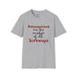 Assumptions Are The Mother of All Screwups Adult T-shirt